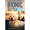 Bionic Butter: A Three-Pawed K-9 Hero. - Paperback