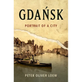 Gdańsk: Portrait of a City - Hardcover