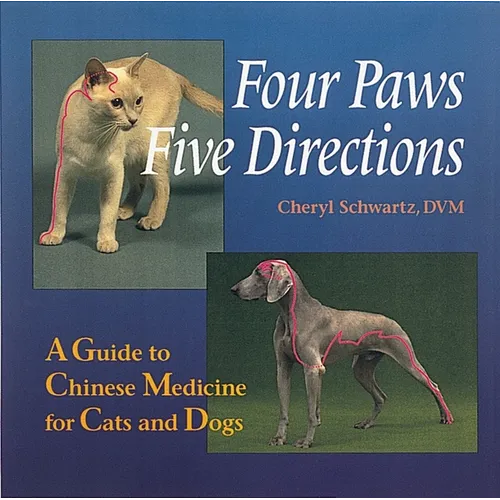 Four Paws, Five Directions: A Guide to Chinese Medicine for Cats and Dogs - Paperback