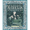 The Secret History of Mermaids and Creatures of the Deep - Hardcover