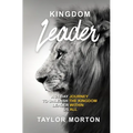 Kingdom Leader: A 21 Day Journey to Unleash the Kingdom Leader Within Us All - Paperback