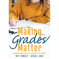 Making Grades Matter: Standards-Based Grading in a Secondary PLC at Work(r)(a Practical Guide for Plcs and Standards-Based Grading at the Secondary Ed - Paperback