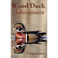 Wood Duck Adventures - Hardcover