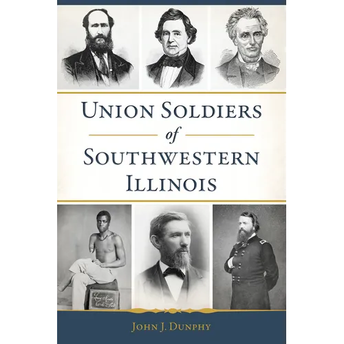 Union Soldiers of Southwestern Illinois - Paperback
