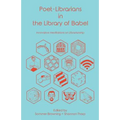 Poet-Librarians in the Library of Babel: Innovative Meditations on Librarianship - Paperback