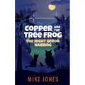 Copper and the Tree Frog: The Night Heron Nabbing - Paperback