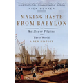 Making Haste from Babylon: The Mayflower Pilgrims and Their World: A New History - Paperback