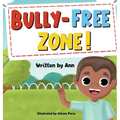 Bully-Free Zone: Kids got together to keep bully out of their school - Hardcover