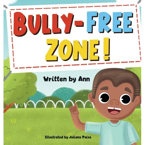 Bully-Free Zone: Kids got together to keep bully out of their school - Hardcover