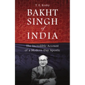 Bakht Singh of India: The Incredible Account of a Modern-Day Apostle - Paperback