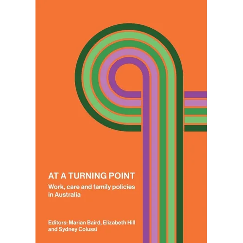 At a Turning Point: Work, care and family policies in Australia - Paperback