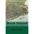 Rock Island: An American History - Paperback