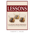 Lessons I learned from drinking - Hardcover