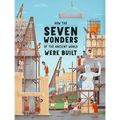 How the Seven Wonders of the Ancient World Were Built - Hardcover