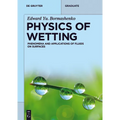 Physics of Wetting: Phenomena and Applications of Fluids on Surfaces - Paperback