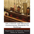 Ufc 4-010-01: Dod Minimum Antiterrorism Standards for Buildings - Paperback