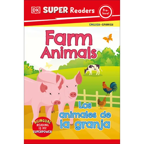 DK Super Readers Pre-Level English-Spanish Bilingual Farm Animals - Los Animales de la Granja - Hardcover