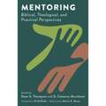 Mentoring: Biblical, Theological, and Practical Perspectives - Paperback