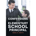 Confessions of an Elementary School Principal - Paperback