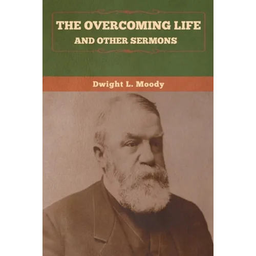 The Overcoming Life and Other Sermons - Paperback