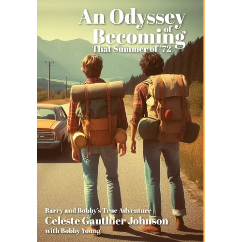 An Odyssey of Becoming: That Summer Of '72 - Hardcover