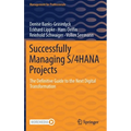 Successfully Managing S/4hana Projects: The Definitive Guide to the Next Digital Transformation - Hardcover