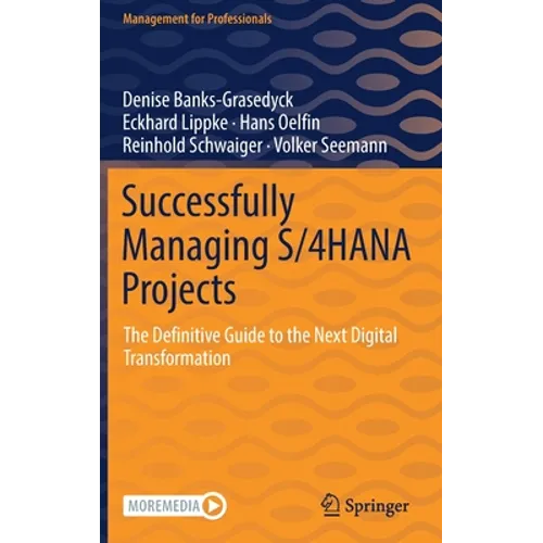 Successfully Managing S/4hana Projects: The Definitive Guide to the Next Digital Transformation - Hardcover