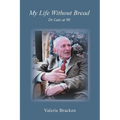 My Life Without Bread: Dr Lutz at 90 - Paperback