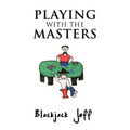 Playing with the Masters - Paperback