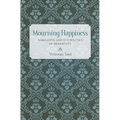 Mourning Happiness - Hardcover