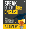Speak Effortless English: Learn Fluent English Grammatically - Paperback