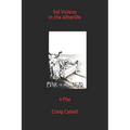 Sid Vicious in the Afterlife: A Play - Paperback