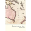 Our Australasian Story - Paperback