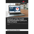 Analysis of the health decentralization policy in Côte d'Ivoire - Paperback