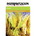Ruth: Interpretation: A Bible Commentary for Teaching and Preaching - Paperback