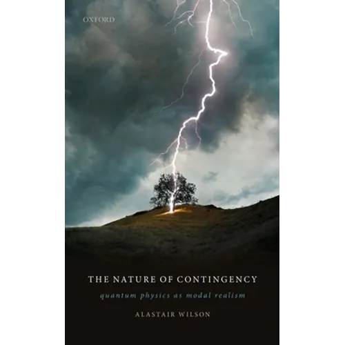 The Nature of Contingency: Quantum Physics as Modal Realism - Hardcover