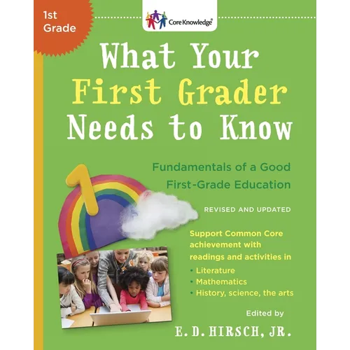 What Your First Grader Needs to Know (Revised and Updated): Fundamentals of a Good First-Grade Education - Paperback