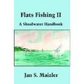 Flats Fishing II: A Shoalwater Handbook - Paperback