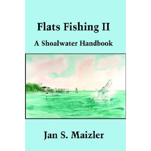 Flats Fishing II: A Shoalwater Handbook - Paperback