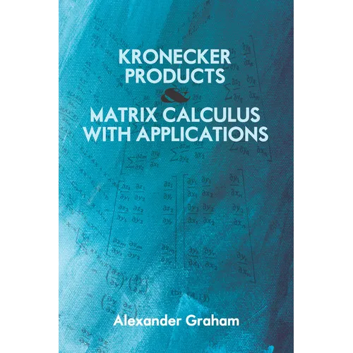 Kronecker Products and Matrix Calculus with Applications - Paperback