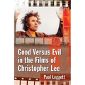 Good Versus Evil in the Films of Christopher Lee - Paperback