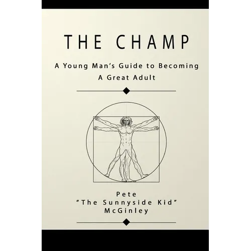 The Champ: A Young Man's Guide to Becoming a Great Adult - Paperback