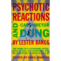 Psychotic Reactions and Carburetor Dung: The Work of a Legendary Critic: Rock'n'roll as Literature and Literature as Rock'n'roll - Paperback
