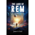 THE LAND OF REM (Reboot) - Hardcover