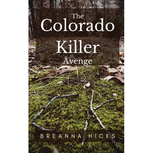 The Colorado Killer: Avenge - Paperback