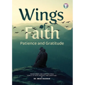 Wings of Faith: Patience and Gratitude - Paperback