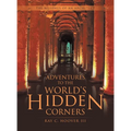 Adventures to the World's Hidden Corners: The Musings of an Architect - Hardcover