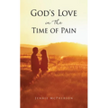 God's Love in the Time of Pain - Paperback