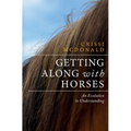 Getting Along with Horses: An Evolution in Understanding - Paperback