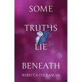 Some Truths Lie Beneath - Paperback